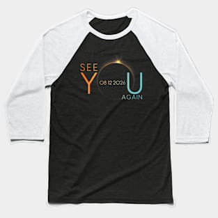 See You Again In 2026 Solar Eclipse Baseball T-Shirt